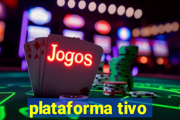 plataforma tivo